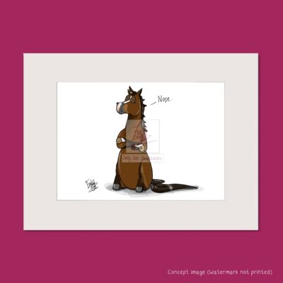 Mounted art print of brown horse sat with arms crossed with the caption 'Nope.'