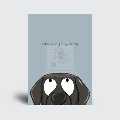 I think you're pretty amazing Black Labrador Greeting Card by Emily Cole Illustrations